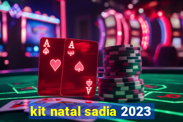 kit natal sadia 2023