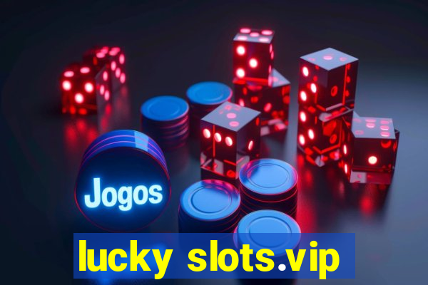 lucky slots.vip