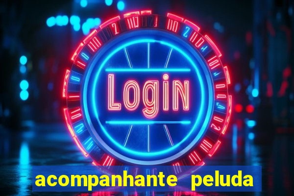 acompanhante peluda sao paulo