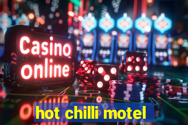 hot chilli motel
