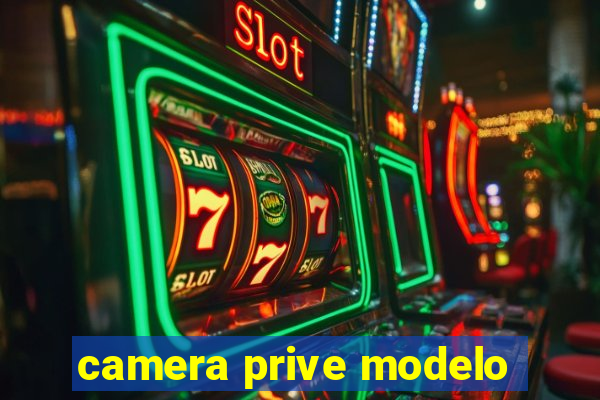 camera prive modelo