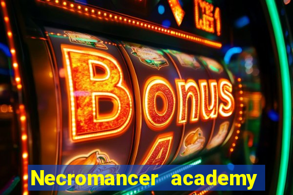 Necromancer academy and the genius summoner wiki