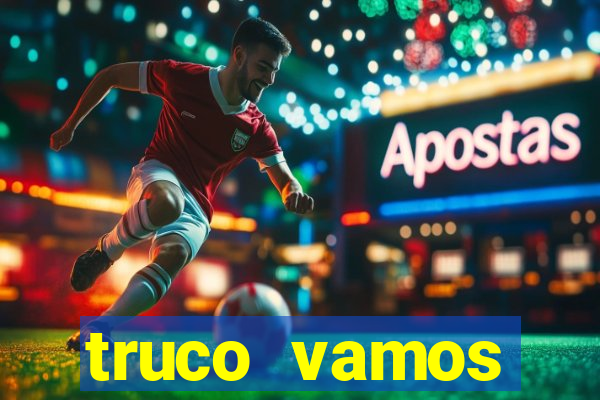 truco vamos torneios online