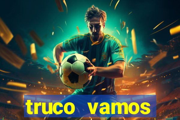 truco vamos torneios online