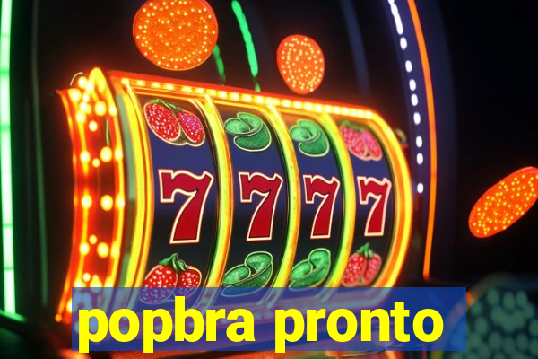 popbra pronto