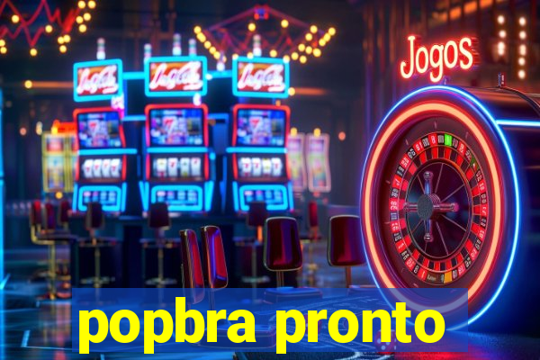 popbra pronto