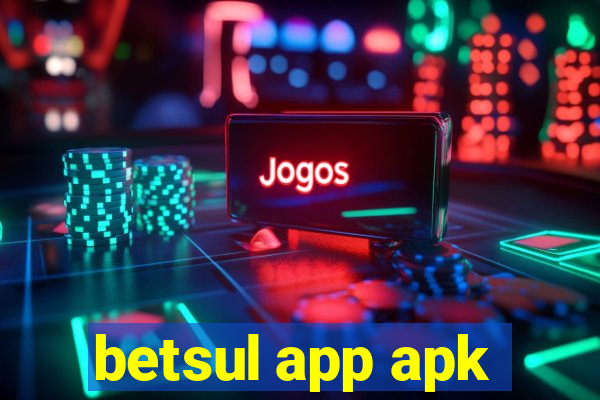 betsul app apk