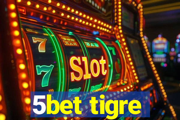 5bet tigre