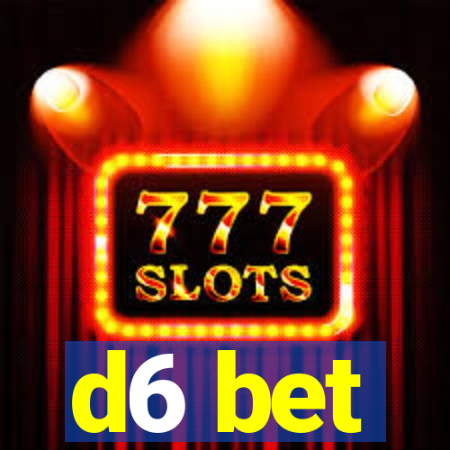 d6 bet