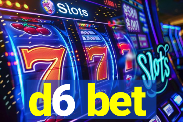 d6 bet