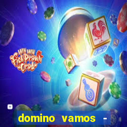 domino vamos - crash & poker