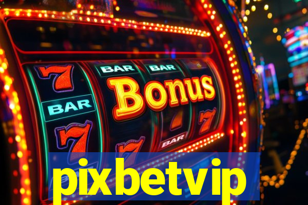 pixbetvip