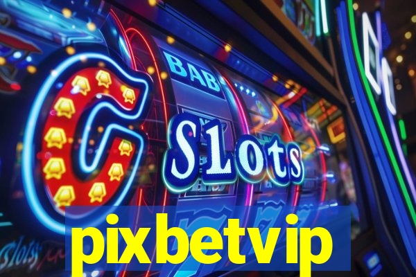 pixbetvip
