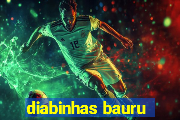 diabinhas bauru