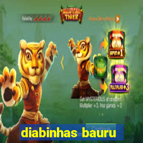 diabinhas bauru