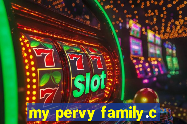 my pervy family.c