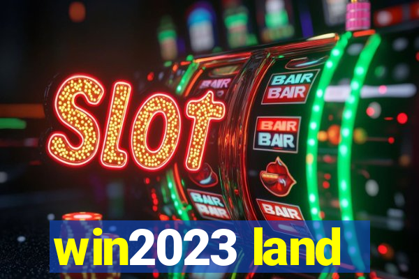 win2023 land
