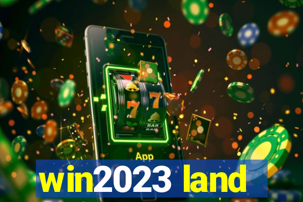 win2023 land