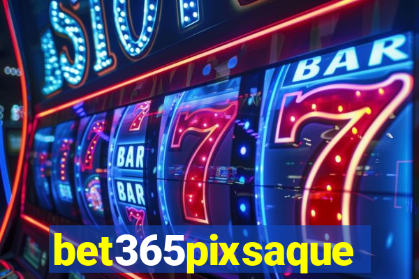 bet365pixsaque