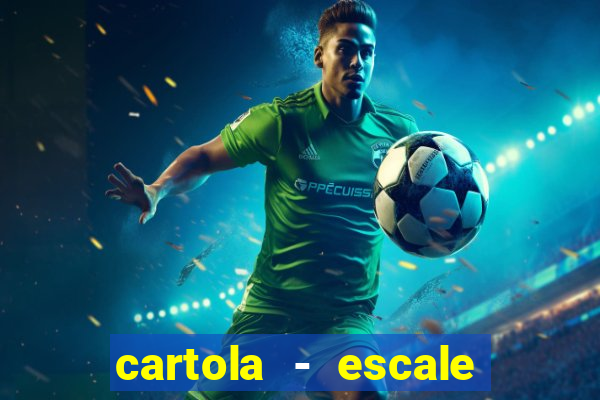 cartola - escale seu time!
