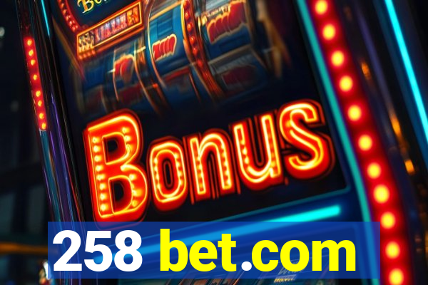258 bet.com