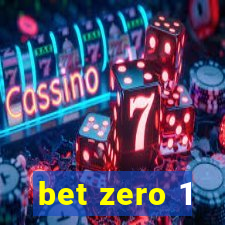 bet zero 1