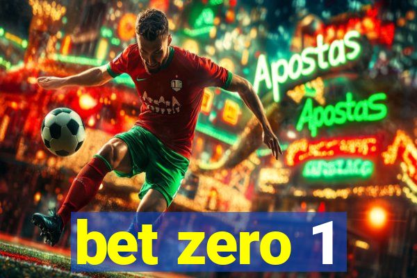 bet zero 1