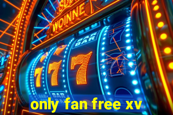 only fan free xv