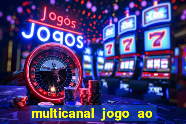 multicanal jogo ao vivo hd