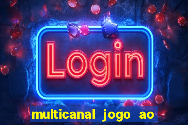 multicanal jogo ao vivo hd