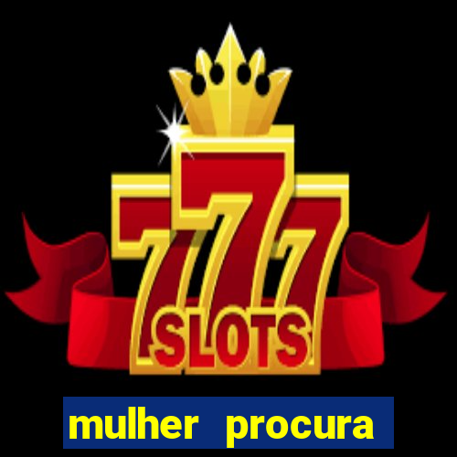 mulher procura homem na bahia