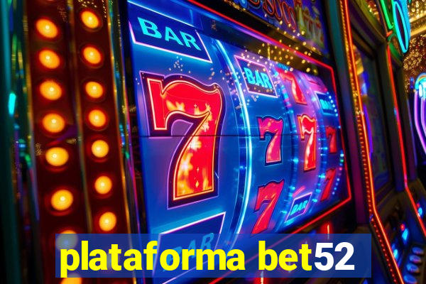 plataforma bet52