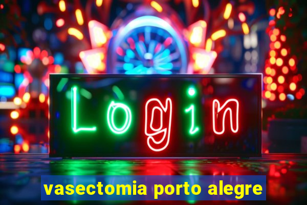 vasectomia porto alegre