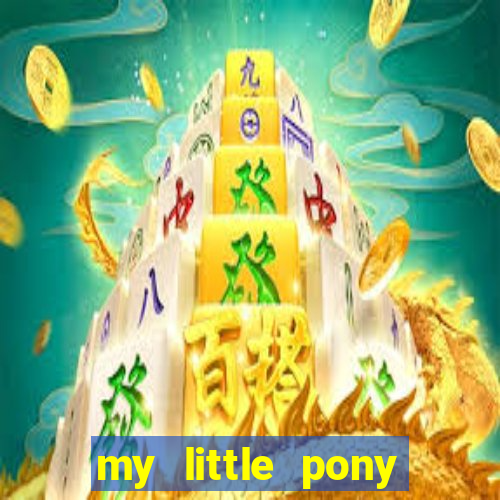 my little pony jogos de vestir