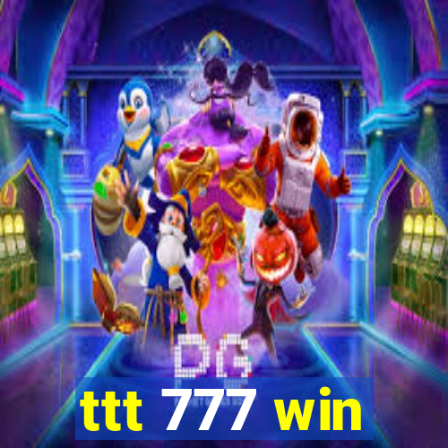 ttt 777 win
