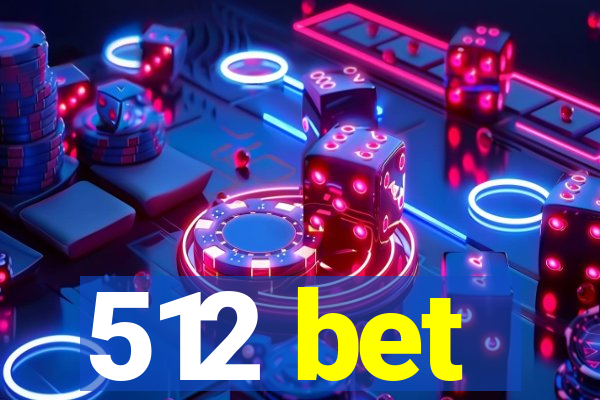 512 bet