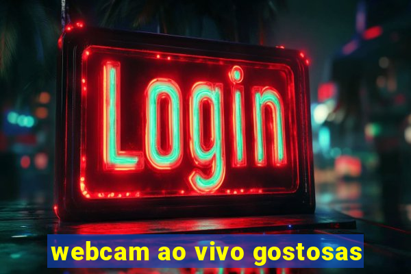 webcam ao vivo gostosas