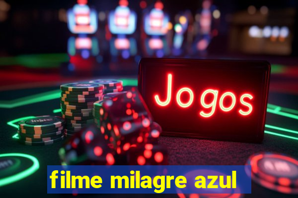 filme milagre azul