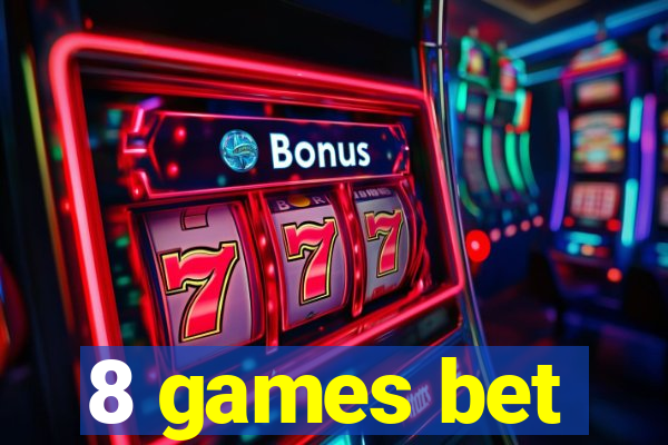 8 games bet