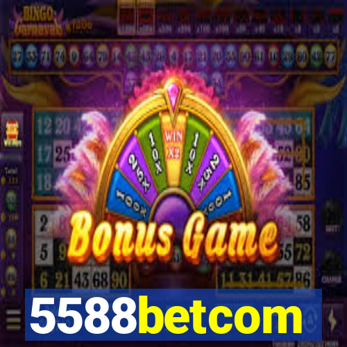 5588betcom