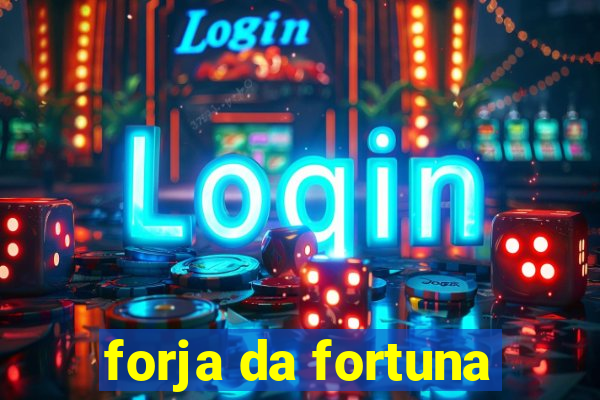 forja da fortuna