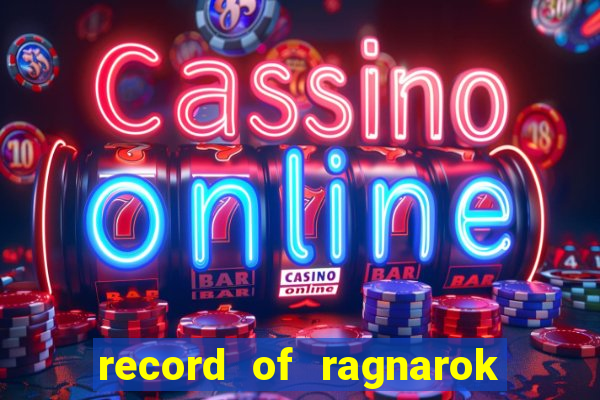 record of ragnarok 3 temporada ep 1
