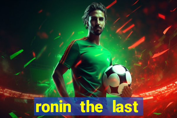 ronin the last samurai mod apk (unlimited money and gems)