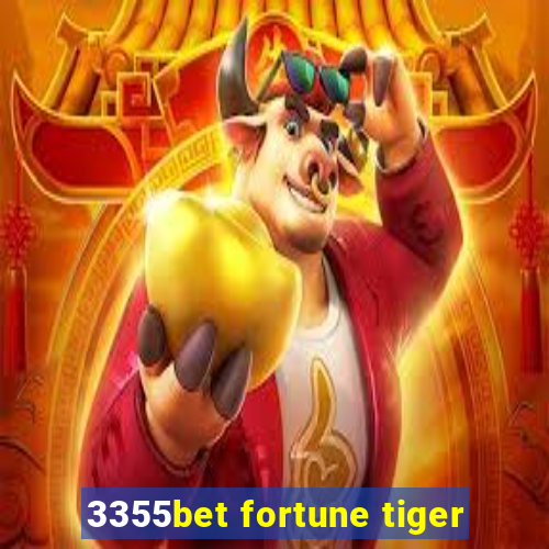 3355bet fortune tiger
