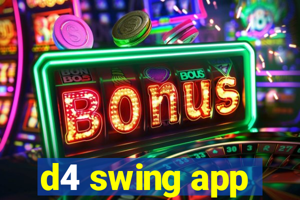 d4 swing app