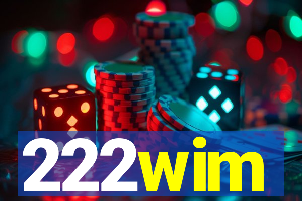 222wim