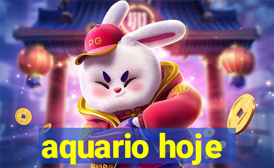 aquario hoje