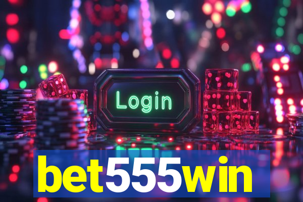 bet555win