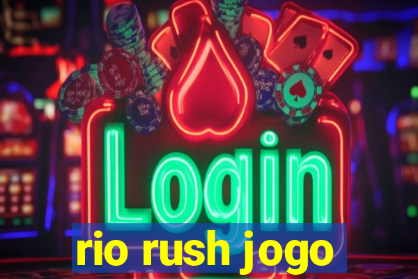 rio rush jogo
