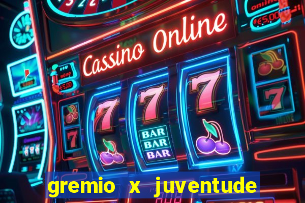 gremio x juventude ao vivo